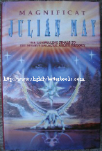 May, Julian. 'Magnificat', published by Voyager (HarperCollins) in 1996 with dustjacket, 450pp, ISBN 0002229684. SOLD OUT, BUT CLICK IMAGE TO ACCESS PREBUILT SEARCH FOR TITLE ON AMAZON