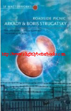 Strugatsky, Boris & Arkady. 'Roadside Picnic', published in 2007 by Gollancz (Orion), pbk, 152pp, ISBN 9780575079786. Very good condition, read once. Price: £2.50, not including p&p, which is Amazon's standard price (currently £2.75 for UK buyers, more for overseas buyers)