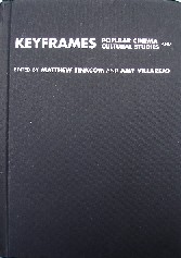 Tinkcom, Matthew; and Villarejo, Amy. 'Keyframes: Popular Cinema and Cultural Studies' published in 2001 in Great Britain by Routledge in hardback, 398pp, ISBN 0415202817. Condition: Very good, clean & tidy copy. Price:£15.99, not including p&p, which is Amazon's standard charge (currently £2.75 for UK buyers, more for overseas customers)