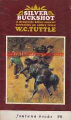 Tuttle, W. C. 'Silver Buckshot', published in 1964 in paperback by Fontana Books, 192pp, no ISBN. Condition: good, but the internal pages are slightly tanned with age and the cover is a touch worn in places, particularly the edges. Price: £7.75, not including post and packing, which is Amazon's standard charge (currently £2.80 for UK buyers, more for overseas customers)