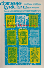 Watson, Burton. 'Chinese Lyricism. Shih Poetry from the Second to the Twelfth Century', published in 1971 in paperback, 232pp, ISBN 0231034652. Condition: very good, ex-university college library copy with all the usual library markings like issue slip and barcode. Price: £8.99, not including post and packing, which is Amazon UK's standard charge (currently £2.80 for UK buyers, more for overseas customers)