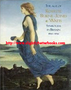 Wilton, Andrew; Upstone Robert (eds.). 'The Age of Rossetti, Burne-Jones & Watts: Symbolism in Britain 1860-1910', published in 1997 in Great Britain by Tate Gallery Publishing, in hardback, 304pp. Condition: Very good condition with a stamp on the title page. Price: £19.95, not including post and packing, which is Amazon UK's standard charge (currently £2.80 for UK buyers, more for overseas customers)